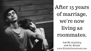 After 15 years in a relationship, we are roommates, is it worth it?