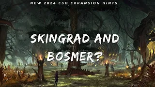 The Bosmer Are Besieging Skingrad?? 2024 ESO Chapter Hints! [SPOILER ALERT]