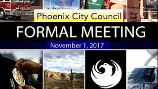 Phoenix City Council Formal Meeting - November 1, 2017