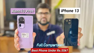 Oppo Reno 10 Pro Plus Vs iPhone 13 DETAILED Comparison | Best Phone Under Rs.60,000 CONFUSION CLEAR!