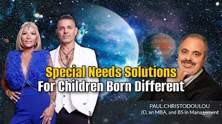 Special Needs Solutions For Children Born Different with Paul Christodoulou