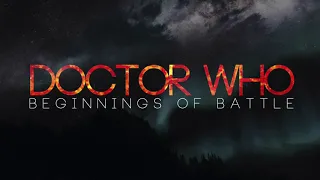 Doctor Who: Beginnings of Battle (Audio Drama)