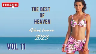 Best Off Heaven - Vocal Trance Mix 2023 vol.11 enjoy!!!