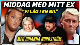 MIDDAG MED MITT EX FT JOHANNA NORDSTRÖM: "VI LÅG I EN BIL"