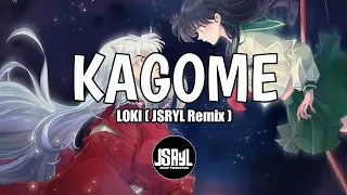 Loki - Kagome ( JSRYL Bootleg ) OPM Remix 2022