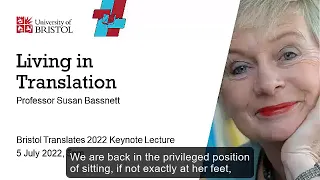 Susan Bassnett on Translation: Bristol Translates 2022 Keynote Lecture