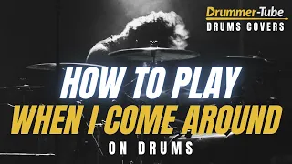 How to play - When I Come Around (Greenday) on drums. | WHEN I COME AROUND DRUM COVER