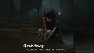 Tomorrow You Will Be Strong - Melancholic & Emotional Piano and Cello