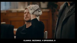 Clanul sezonul 4 episodul 8/8 aprilie 2024/partea 4