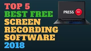 🔴 Top 5 Best FREE Screen Recording Software 2018