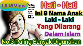 Hati-hati, Ini 8 Nama Anak Laki-laki yang Dilarang Dalam Islam, Nomor 3 Paling Banyak Digunakan