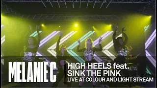 MELANIE C  - High Heels Feat. Sink The Pink [Live at Colour And Light Stream]