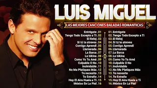Luis Miguel Exitos 💖 Las Mejores Musica Romantica de Luis Miguel 💖 Baladas Romanticas En Español
