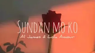 Sundan Mo Ko - Al James & Lola Amour | Lyrics Video