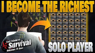 HOW I BECAME THE RICHEST SOLO PLAYER IN THE SERVER SOLO LIFE JOURNEY #4 LAST ISLAND OF SURVIVAL