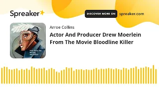 Actor And Producer Drew Moerlein From The Movie Bloodline Killer