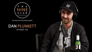 Dan Plunkett | The Nine Club With Chris Roberts - Episode 124