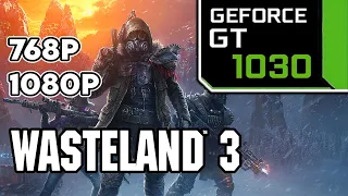 Wasteland 3 || GT 1030 + i3 7100 Performance Test || 768p, 1080p Ultra Settings Benchmark