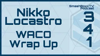 Nikko Locastro - WACO Wrap Up - SmashBoxxTV Podcast #341