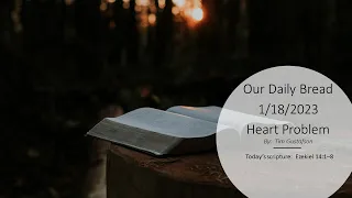 Heart Problem | Our Daily Bread Devotional Reading | 1/18/2023