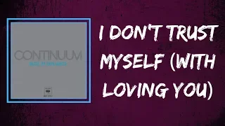 John Mayer - I Don't Trust Myself (With Loving You) (Lyrics)