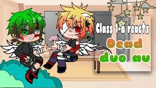 Class 1-A reacts to Dead Duo AU || [BNHA/MHA] || part 1/2