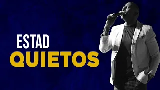 ESTAD QUIETOS | Pastor Moises Bell