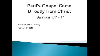 Paul's Gospel Came Directly from Christ (Galatians 1:11-17)