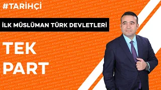 İlk Müslüman Türk Devletleri - Tek Part - İbrahim Aydoğan KPSS TARİH - TYT - AYT - 9. SINIF TARİH