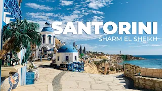 Santorini, Sharm El Sheikh - A taste of Greece in beautiful Egypt