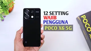 12 Setting Wajib Pengguna POCO X6 5G!