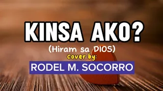 KINSA AKO? Acoustic cover by RODEL M.  SOCORRO