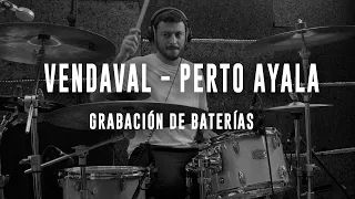 VENDAVAL - PERTO AYALA | (RECORDING DRUMS)