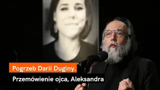 Pogrzeb Darii Duginy. Pożegnalna przemowa jej ojca, Aleksandra