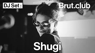 Brut.club : Shugi en DJ set