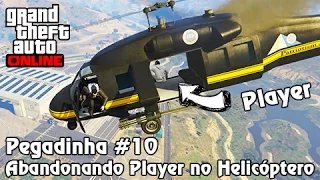 GTA V Online: Pegadinhas #10 - Abandonando Player no Helicoptero para Morrer