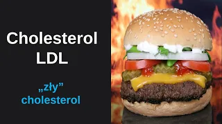 Cholesterol LDL - "zły cholesterol"