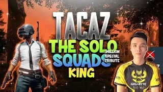 The Reason Why TACAZ IS KING of SOLO vs SQUAD PUBG Mobile Highlights Takaz | Part. 5