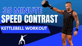35 minute full body kettlebell workout. Speed Contrast