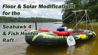 Intex Seahawk 4 & Sevylor Fish Hunter 280 Raft - Floor and Solar Modificatons