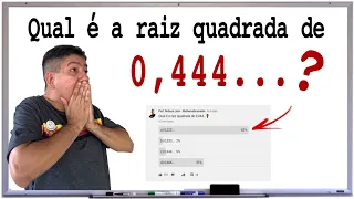 😮 Qual é a raiz quadrada de 0,444...❓❓❓   Prof Robson Liers - Mathematicamente