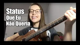 Status Que Eu Não Queria - Zé Neto e Cristiano (Thayná Bitencourt - cover)