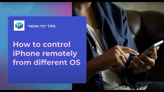 How to control iPhone remotely from Windows, macOS or Android