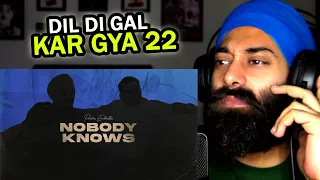 REACTION | NOBODY KNOWS - Prem Dhillon | RASS