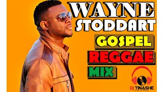 Wayne Stoddart Gospel Reggae Mix mixed By DJ Tinashe  22-10-2020 gospel reggae 2020