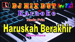 Haruskah Berakhir - Rhoma Irama Karaoke (Nada Pria) Dj Remix Dut Orgen Tunggal Full Bass