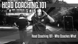 Head Coaching 101 - Who Coaches What