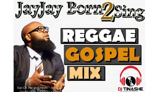 JayJay Born2Sing Reggae Gospel Mix mixed By DJ Tinashe 09-10-2020