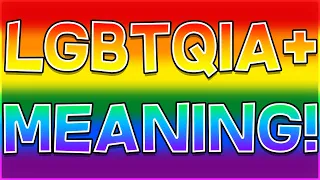 LGBTQIA+ Meaning - Defining Each Letter