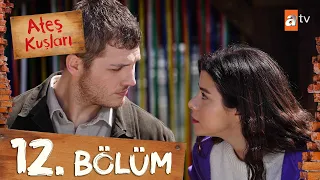 Ateş Kuşları 12. Bölüm @atvturkiye